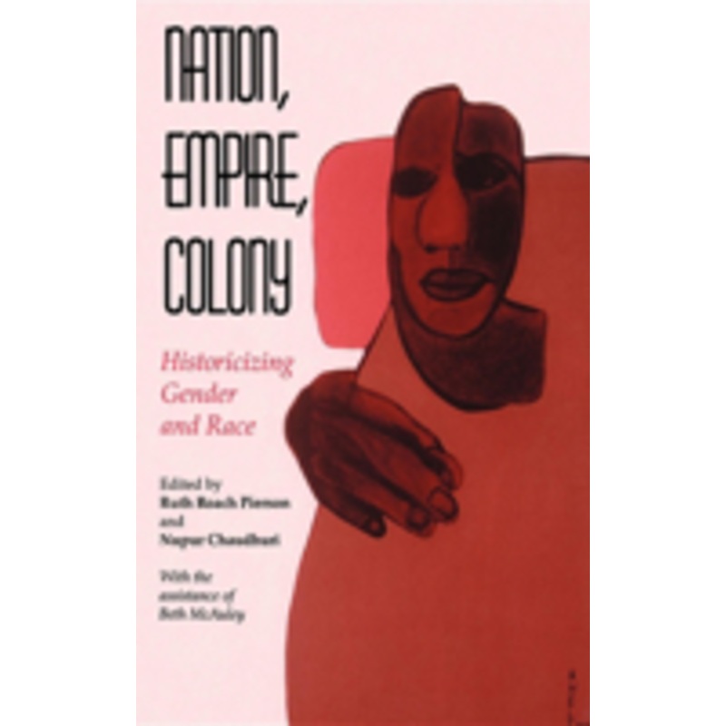 nation, empire, colony: historicizing gender and race