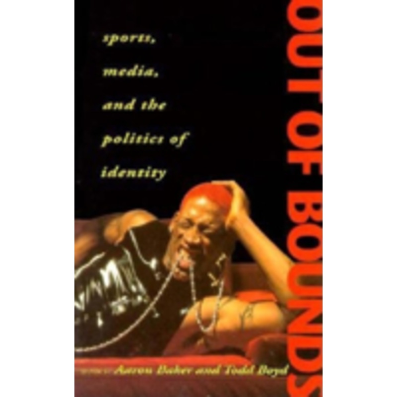 out of bounds: sports, media and the politics of identity