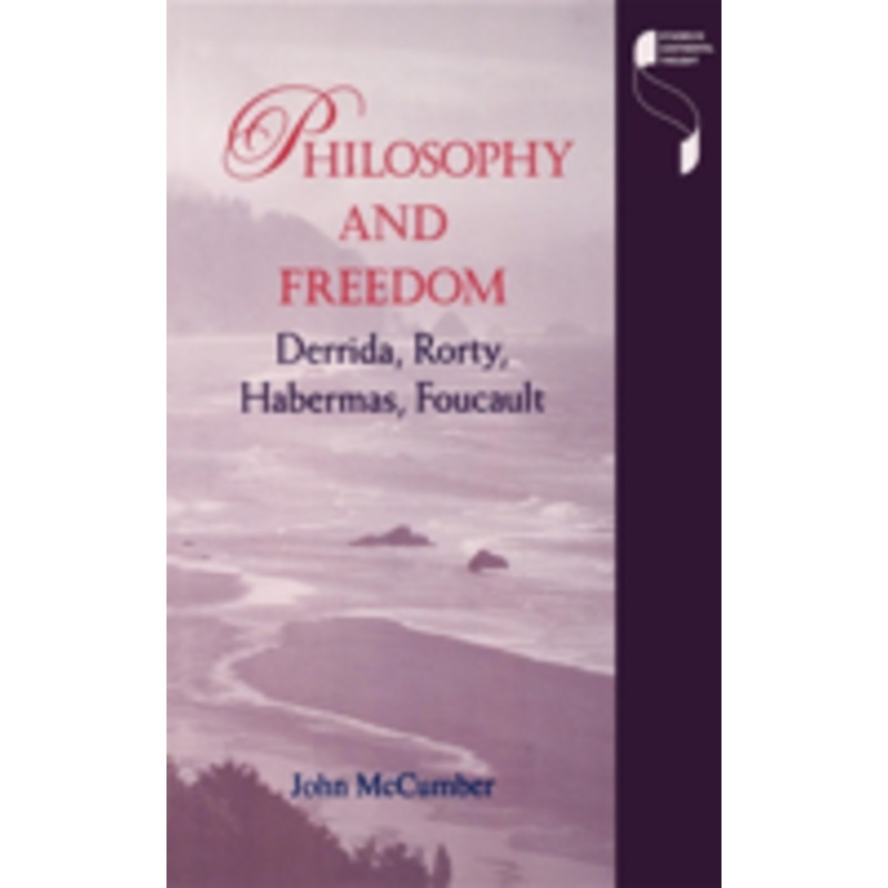 philosophy and freedom: derrida, rorty, habermas, foucault