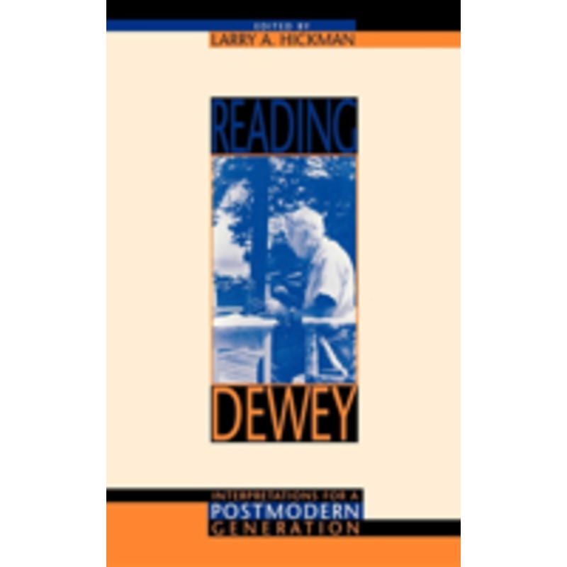 reading dewey: interpretations for a postmodern generation