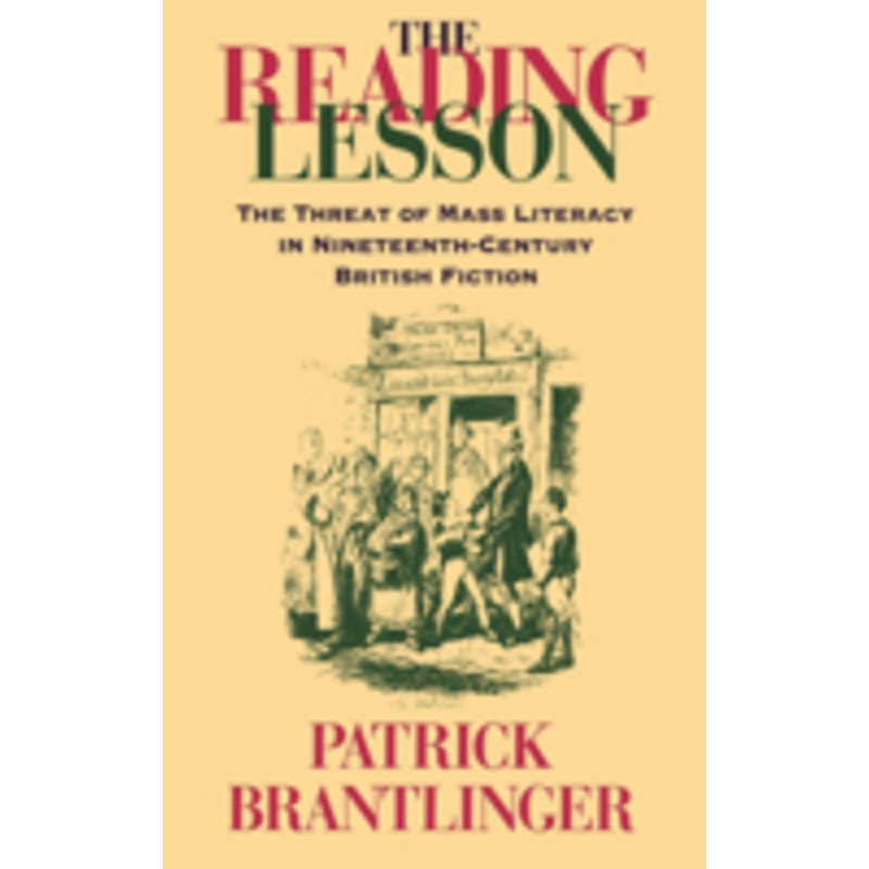 reading lesson: the threat of mass literacy in nineteenth-century british fiction