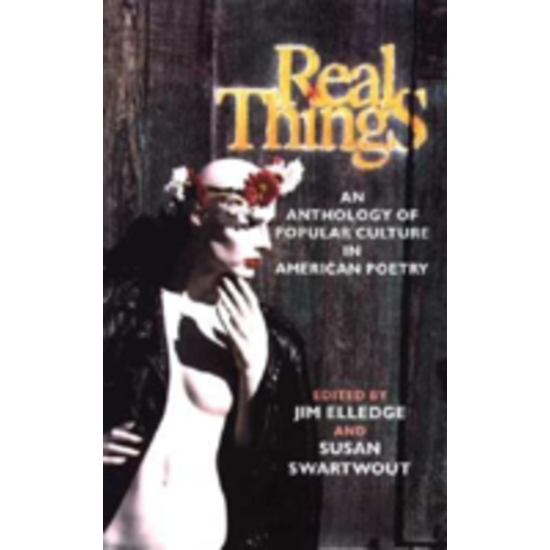 real things: an anthology of popular culture in american poetry