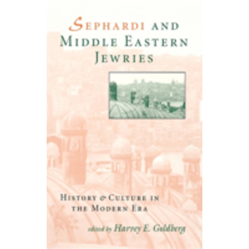 sephardi and middle eastern jewries: history and culture in the modern era