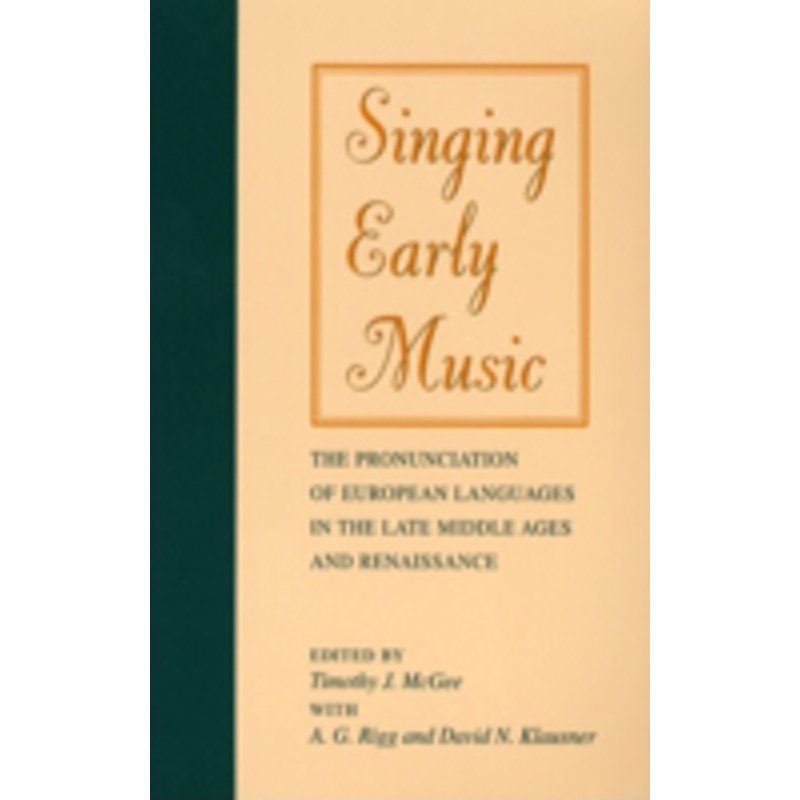 singing early music: the pronunciation of european languages in the late middle ages and renaissance