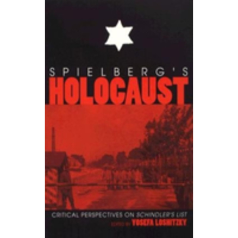 spielberg s holocaust: critical perspectives on schindler s list