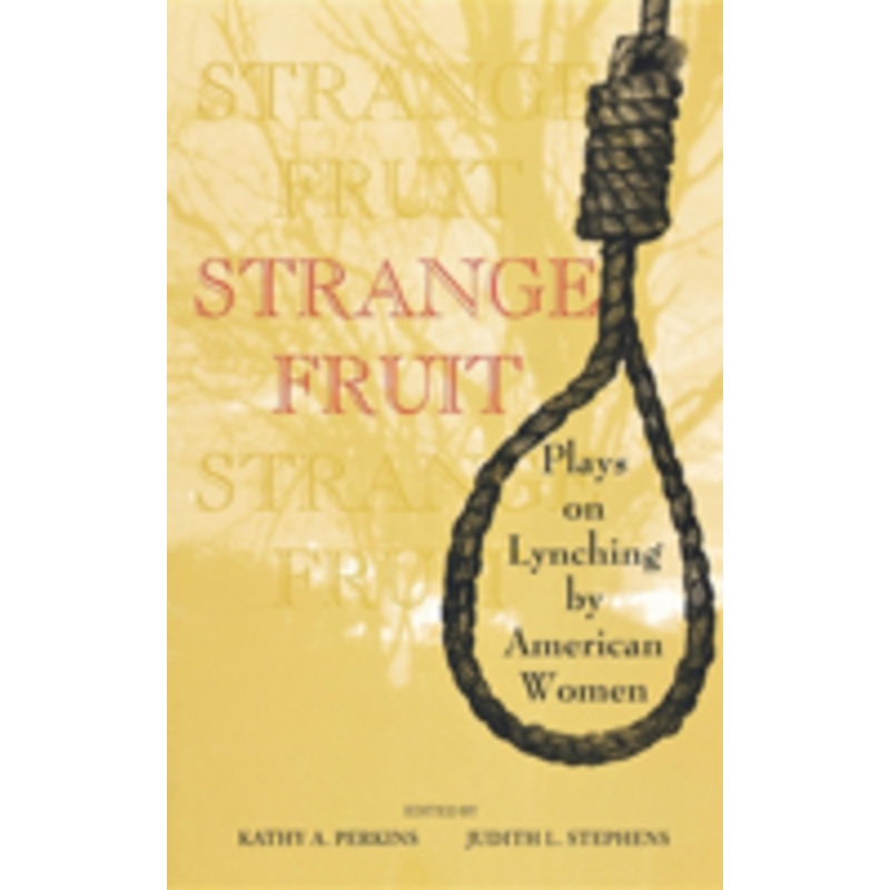 strange fruit: plays on lynching by american women
