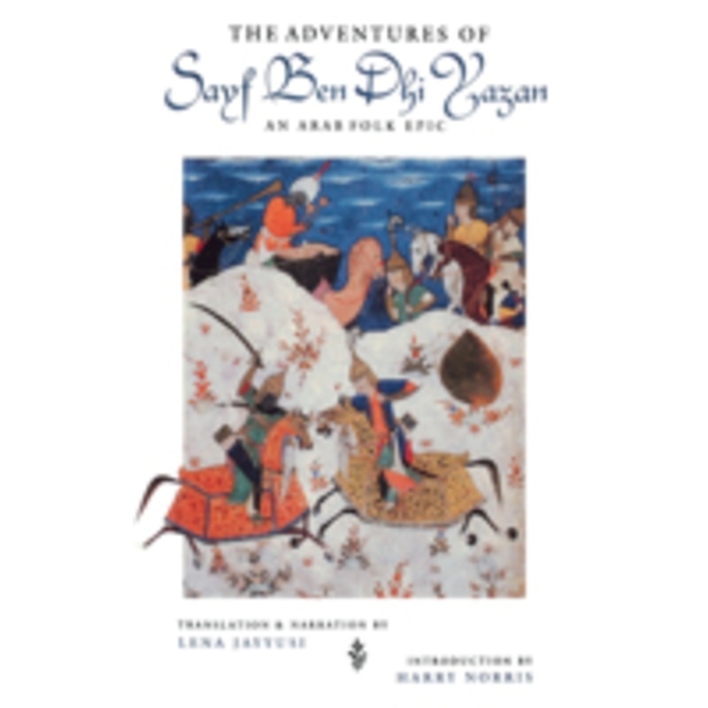 the adventures of sayf ben dhi yazan: an arab folk epic