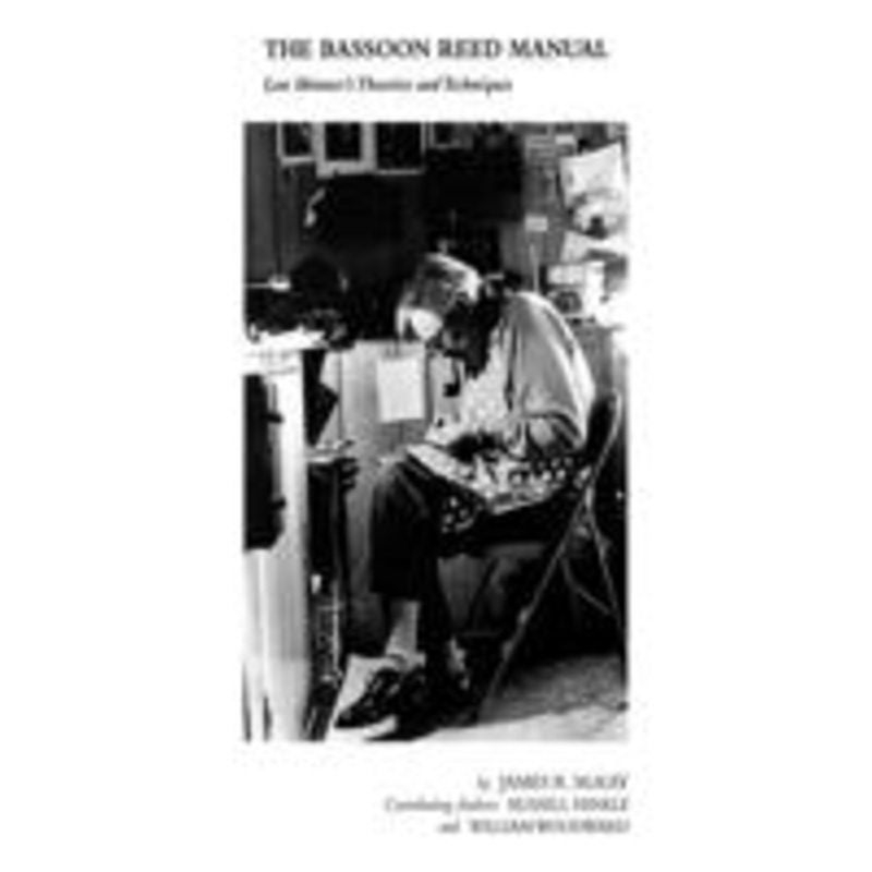 the bassoon reed manual: lou skinner’s theories and techniques