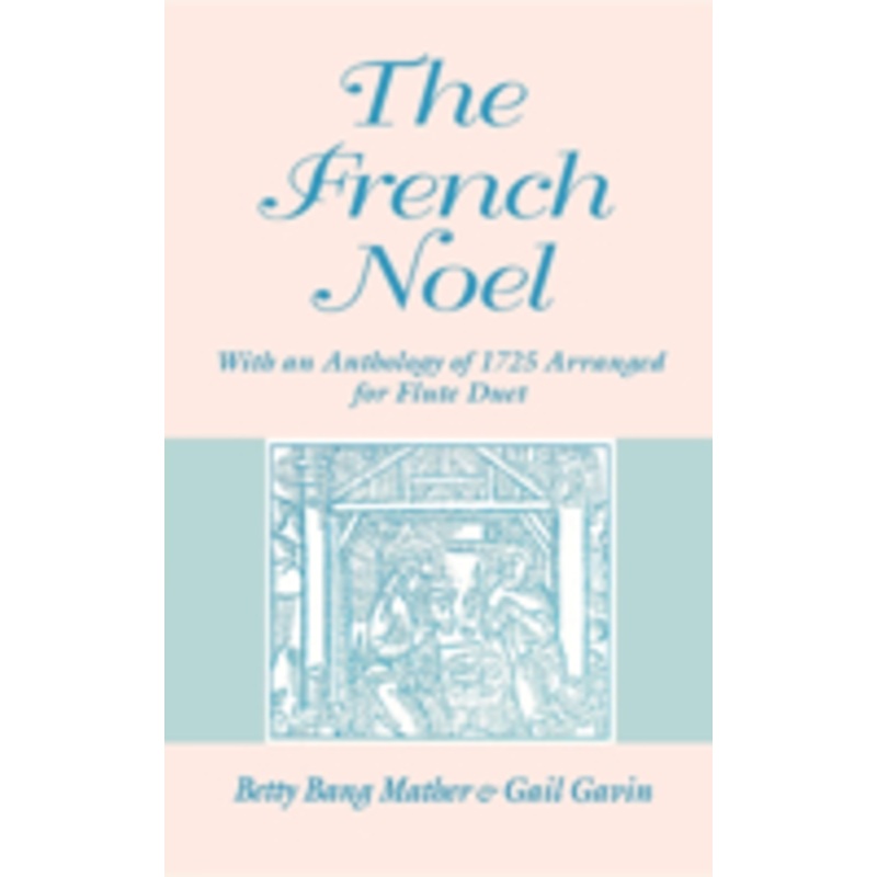 the french noel: with an anthology of 1725 arranged for flute duet