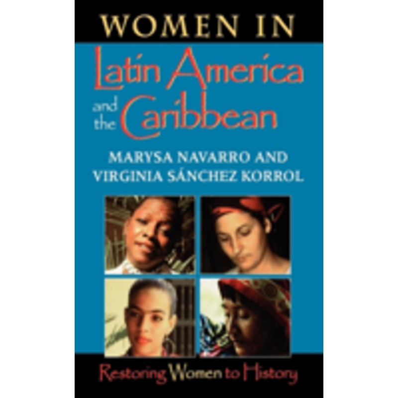 women in latin america and the caribbean: restoring women to history