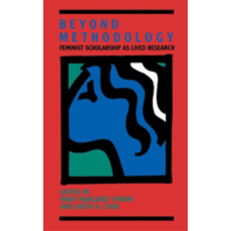 beyond methodology: feminist scholarship as lived research