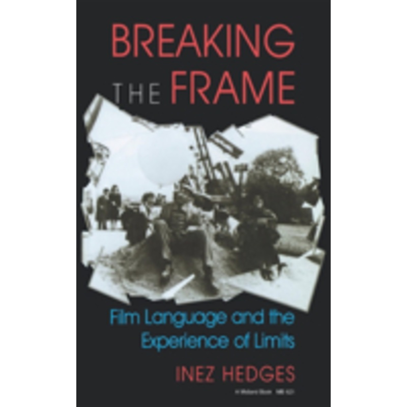 breaking the frame: film language and the experience of limits