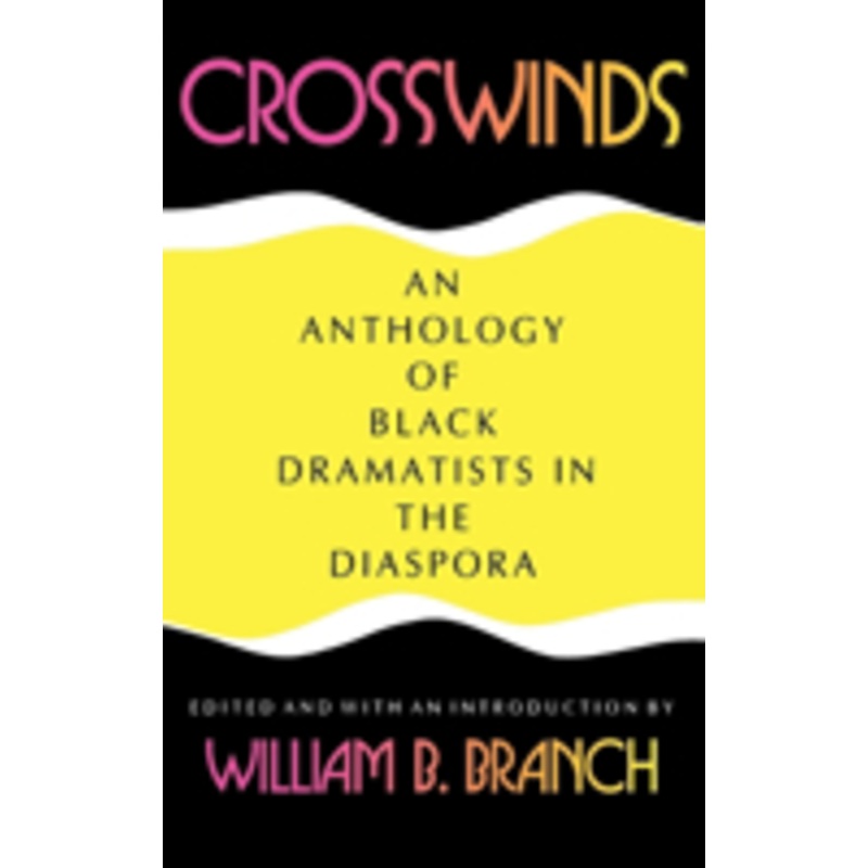 crosswinds: an anthology of black dramatists in the diaspora