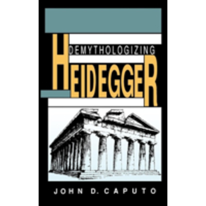 demythologizing heidegger