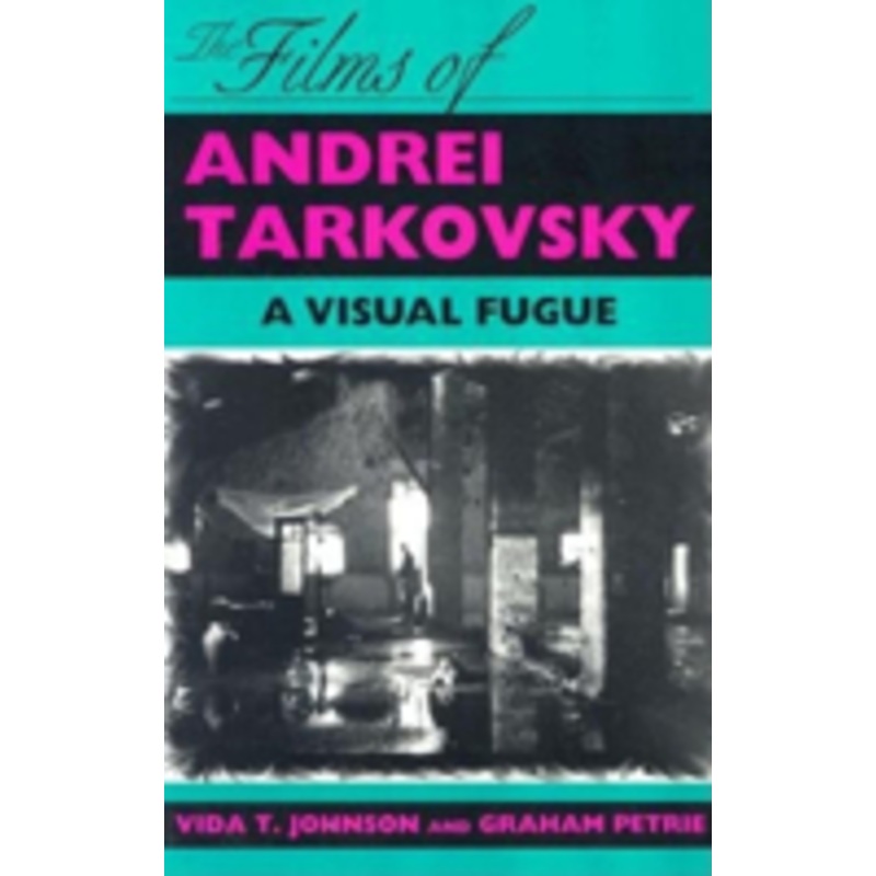 films of andrei tarkovsky: a visual fugue