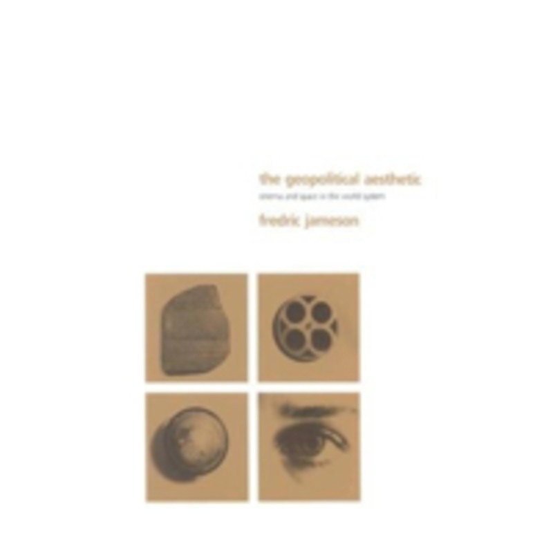 geopolitical aesthetic: cinema and space in the world system