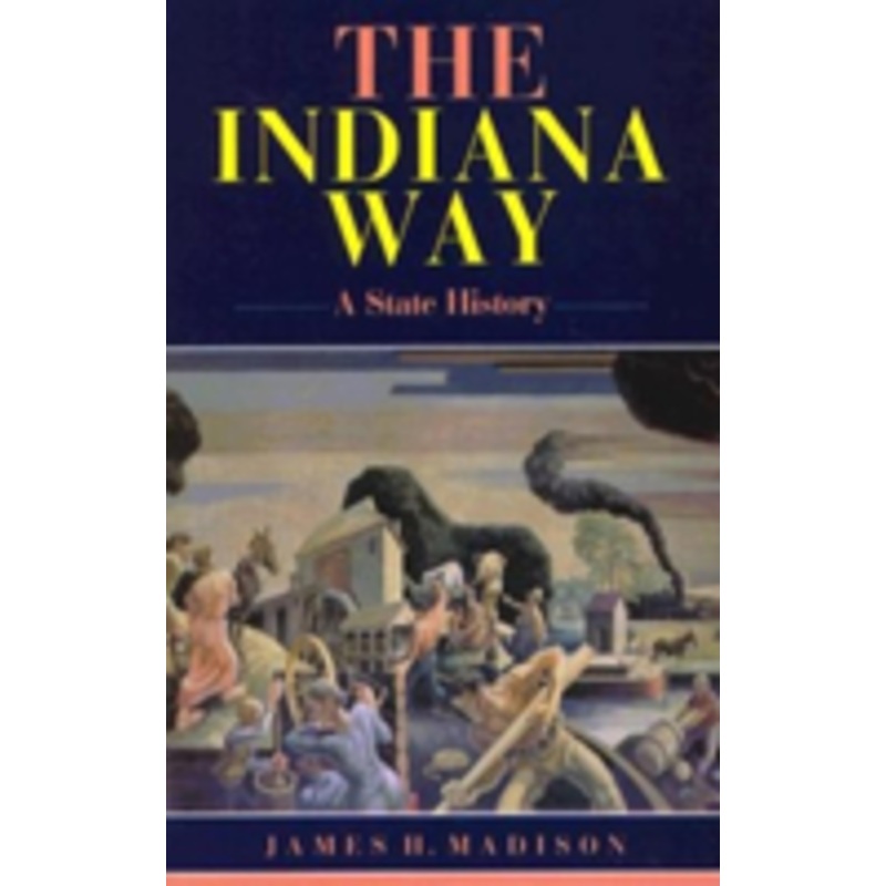 indiana way: a state history