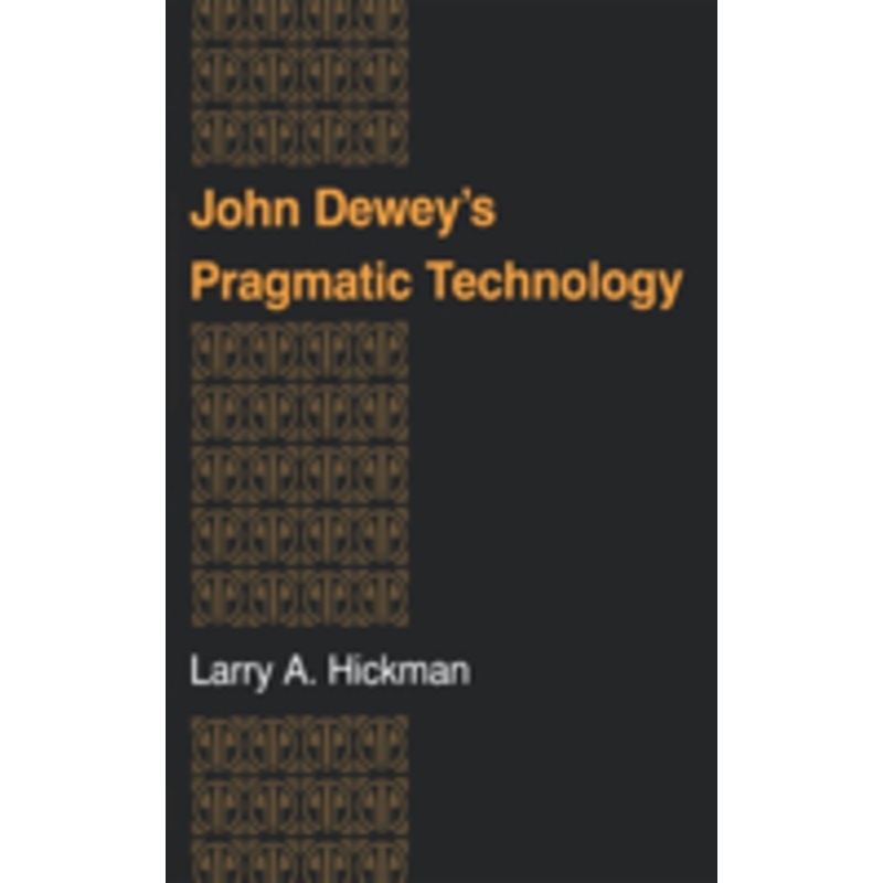 john dewey’s pragmatic technology