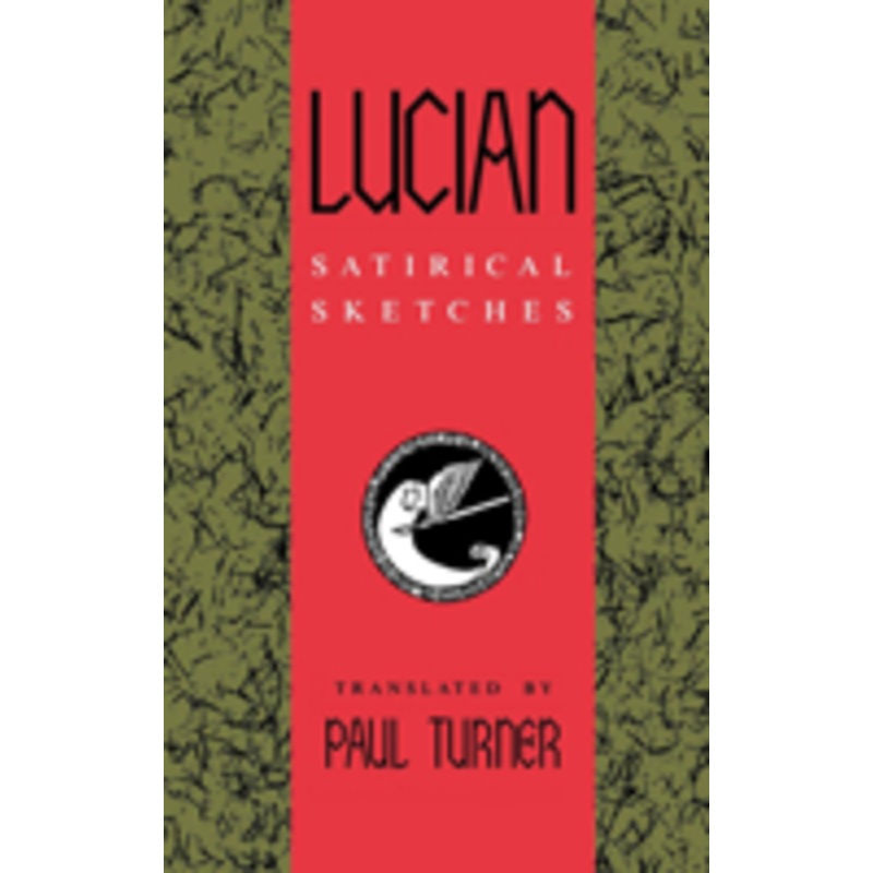 lucian: satirical sketches: satirical sketches