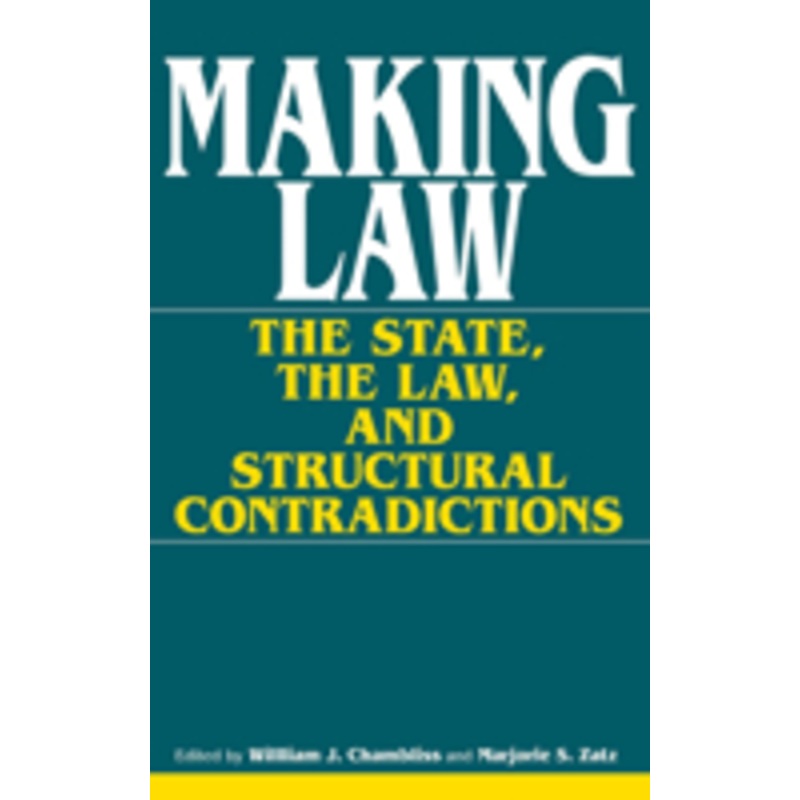 making law: the state, the law, and structural contradictions