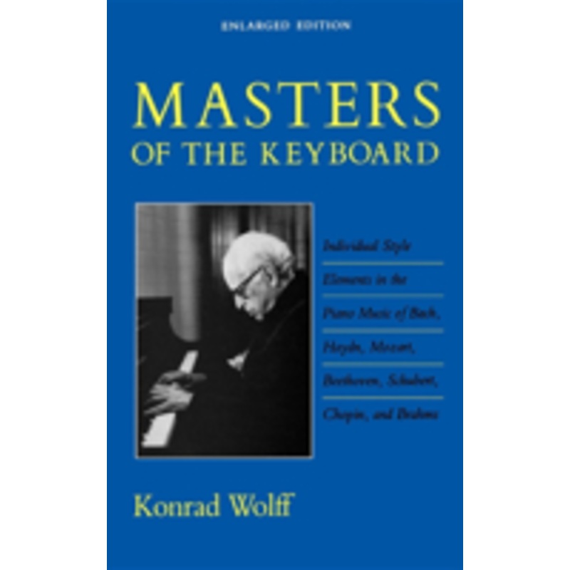 masters of the keyboard, enlarged edition: individual style elements in the piano music of bach, haydn, mozart, beethoven, schubert, chopin, and brahm