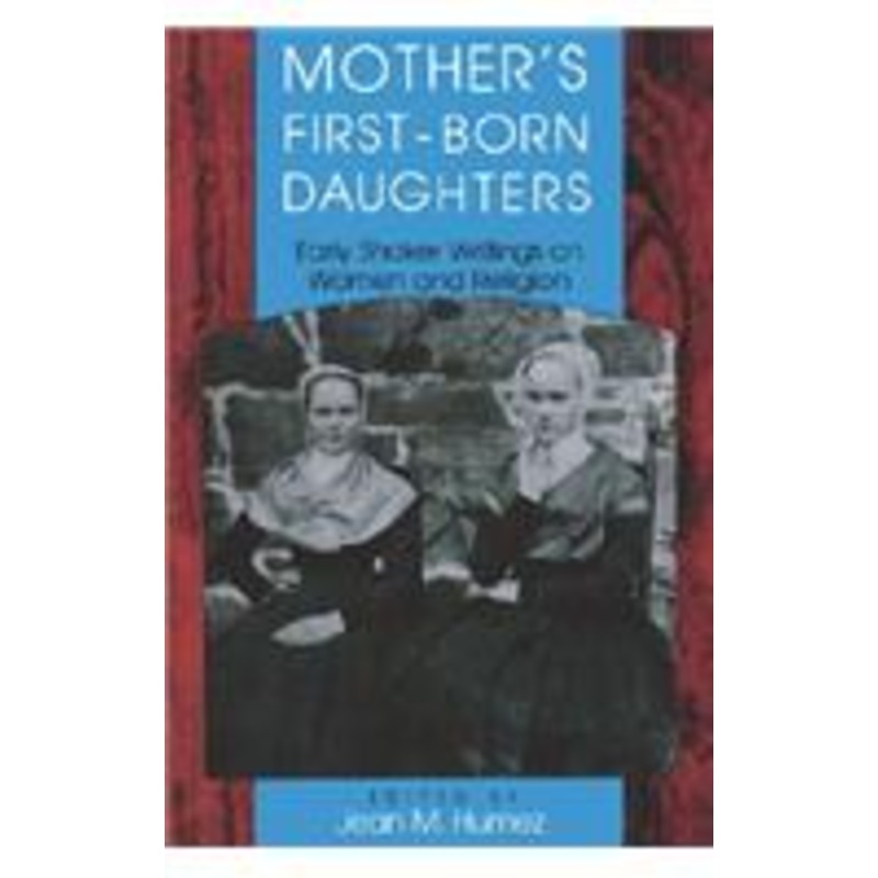 mother s first-born daughters: early shaker writings on women and religion