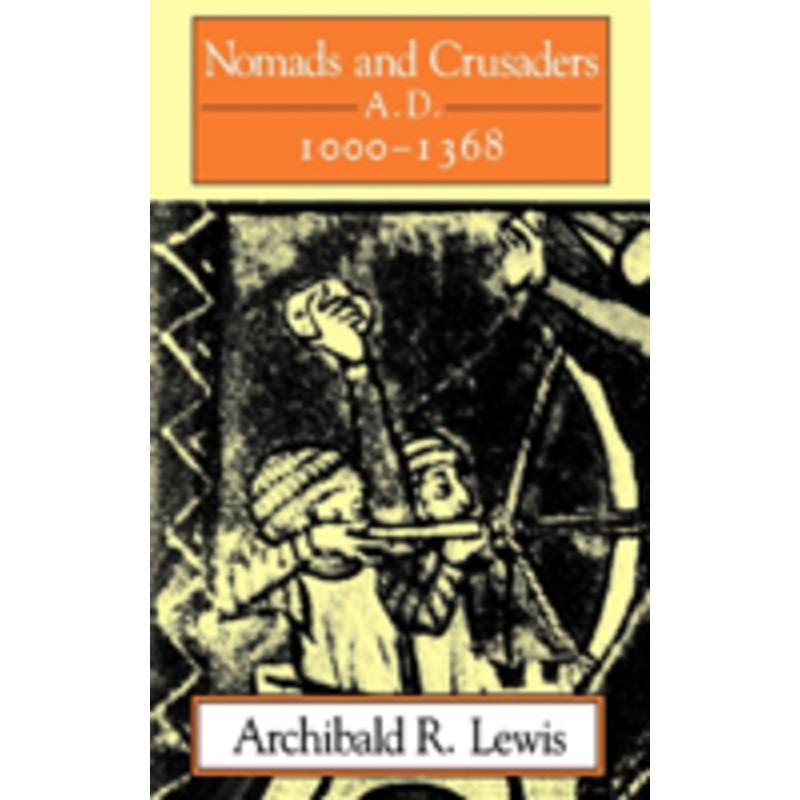 nomads and crusaders: a.d. 1000-1368