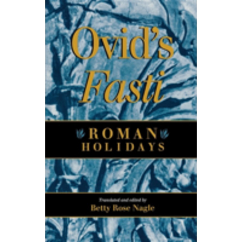 ovid’s fasti: roman holidays