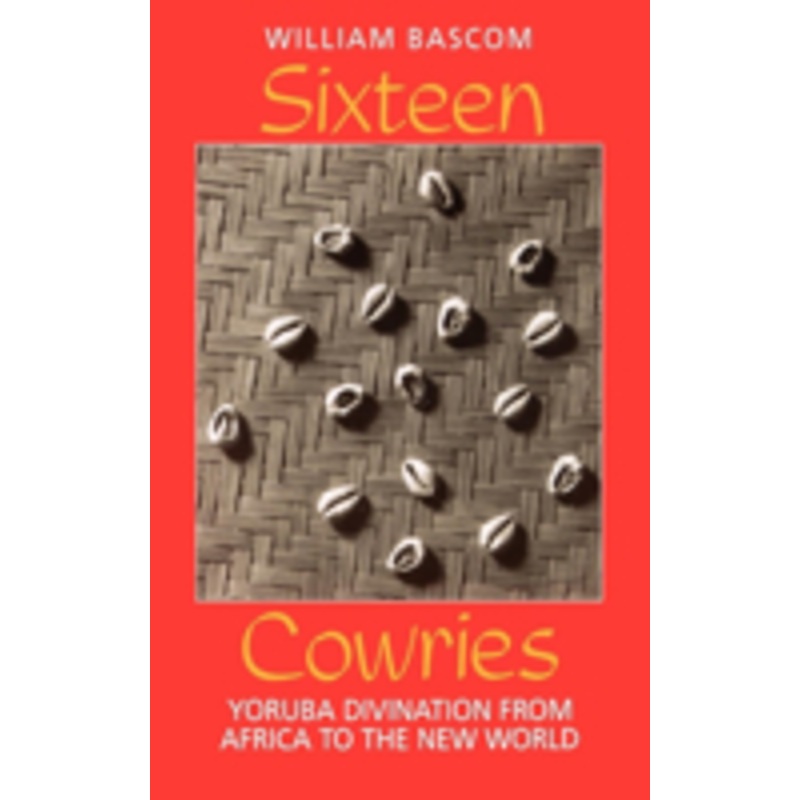 sixteen cowries: yoruba divination from africa to the new world