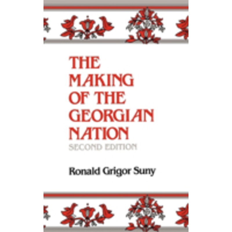 the making of the georgian nation, second edition