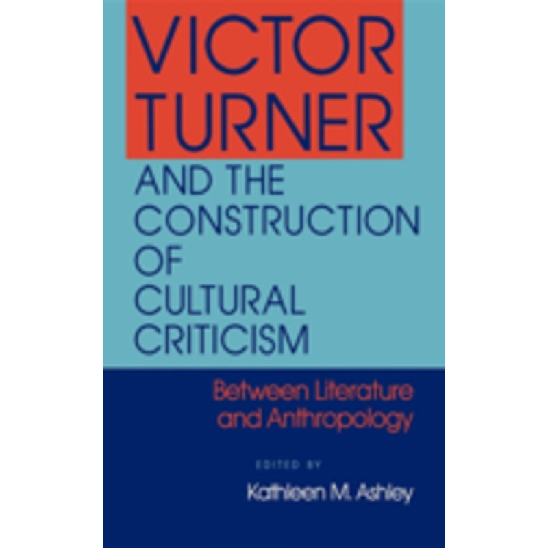 victor turner and the construction of cultural criticism