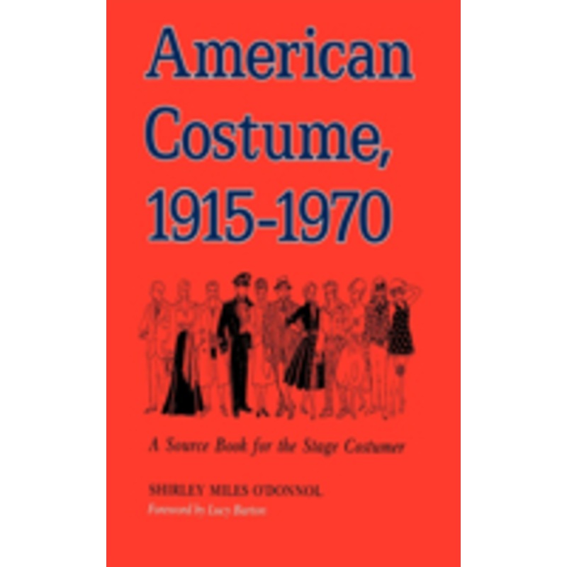american costume 1915-1970: a source book for the stage costumer
