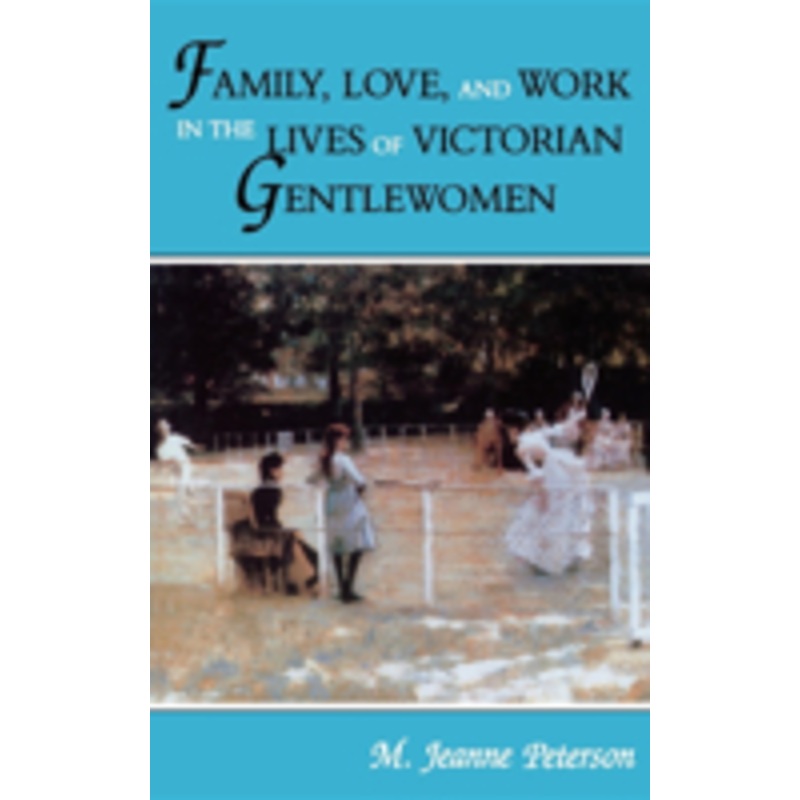 family, love, and work in the lives of victorian gentlewomen