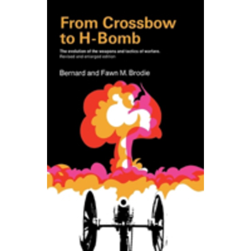 from crossbow to h-bomb, revised and enlarged edition
