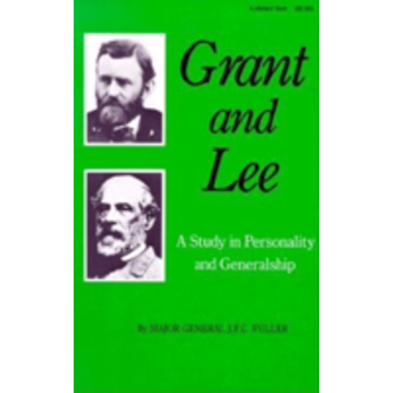 grant and lee: a study in personality and generalship