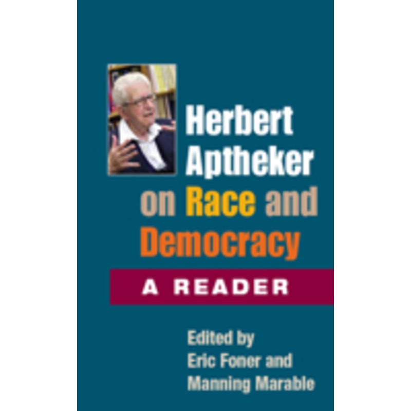 herbert aptheker on race and democracy: a reader
