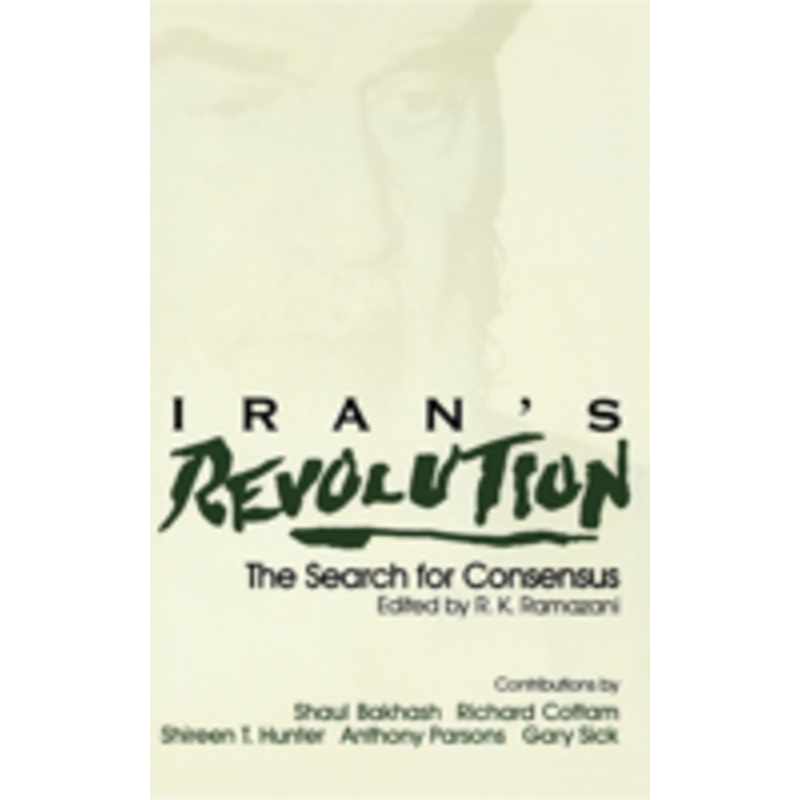 iran’s revolution: the search for consensus