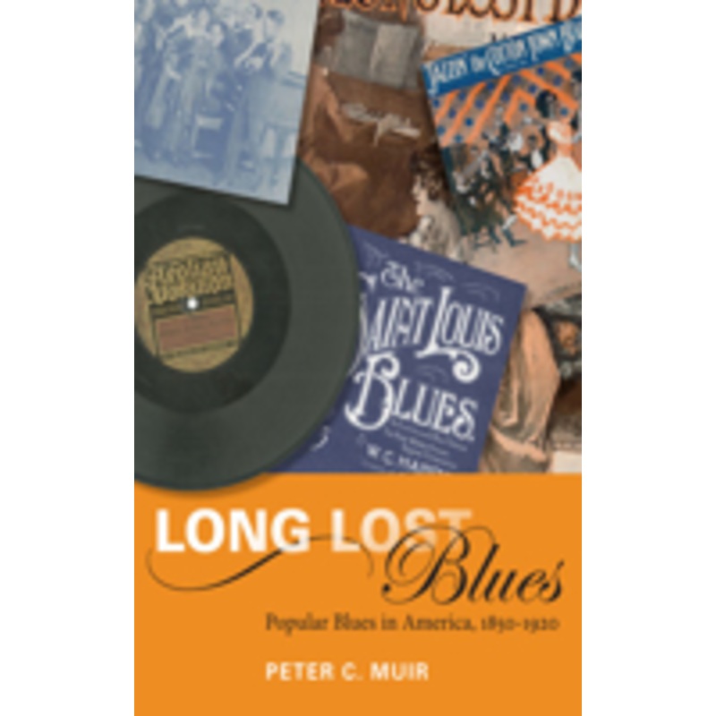 long lost blues: popular blues in america, 1850-1920
