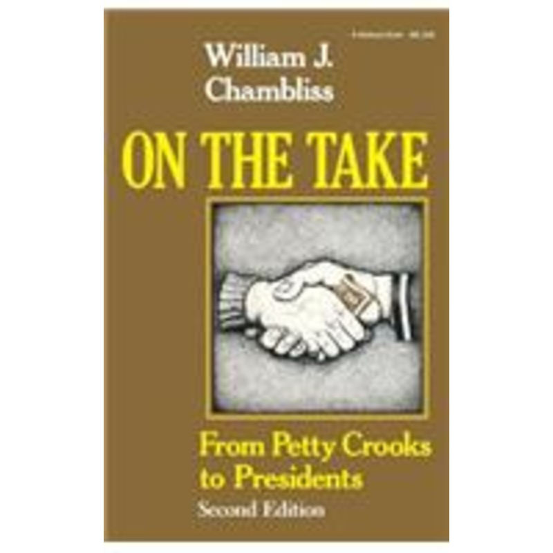 on the take, second edition: from petty crooks to presidents