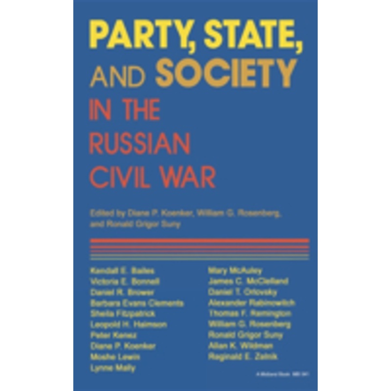 party, state, and society in the russian civil war: explorations in social history