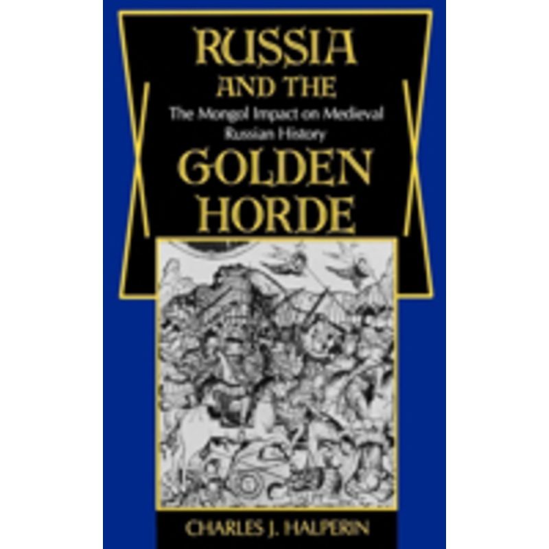 russia and the golden horde: the mongol impact on medieval russian history