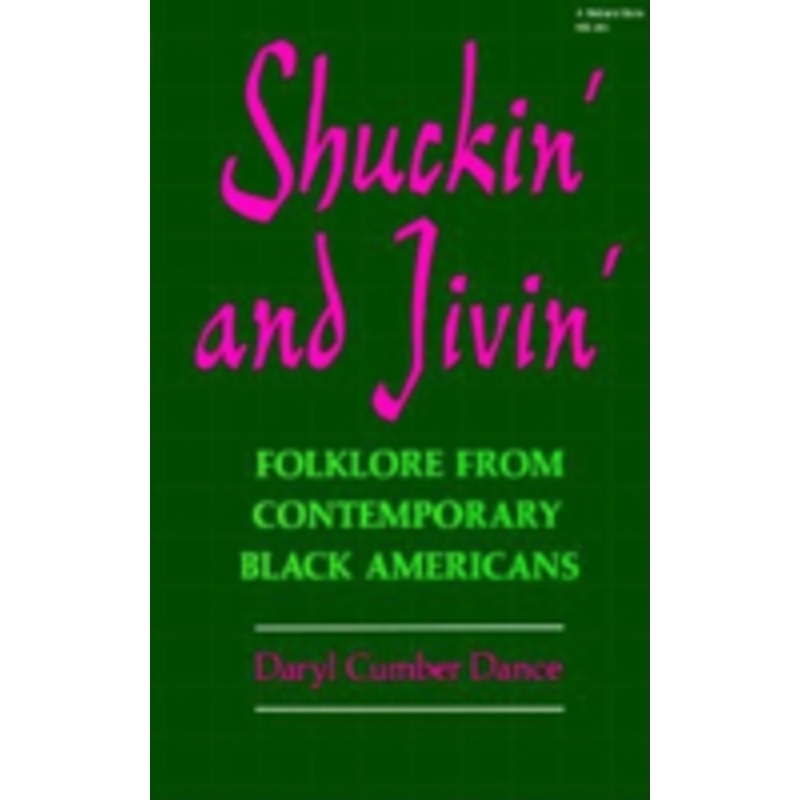 shuckin’ and jivin’: folklore from contemporary black americans