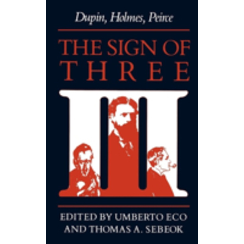 sign of three: dupin, holmes, peirce
