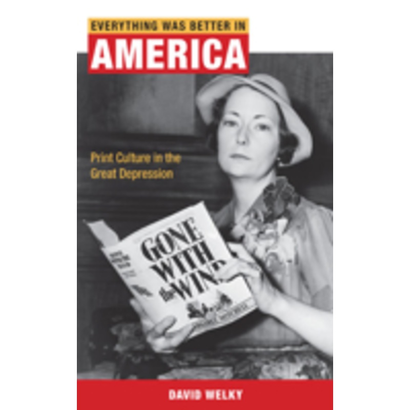 everything was better in america: print culture in the great depression