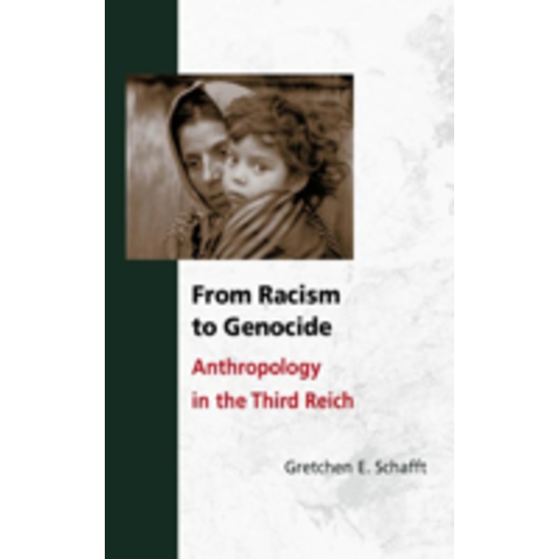 from racism to genocide: anthropology in the third reich