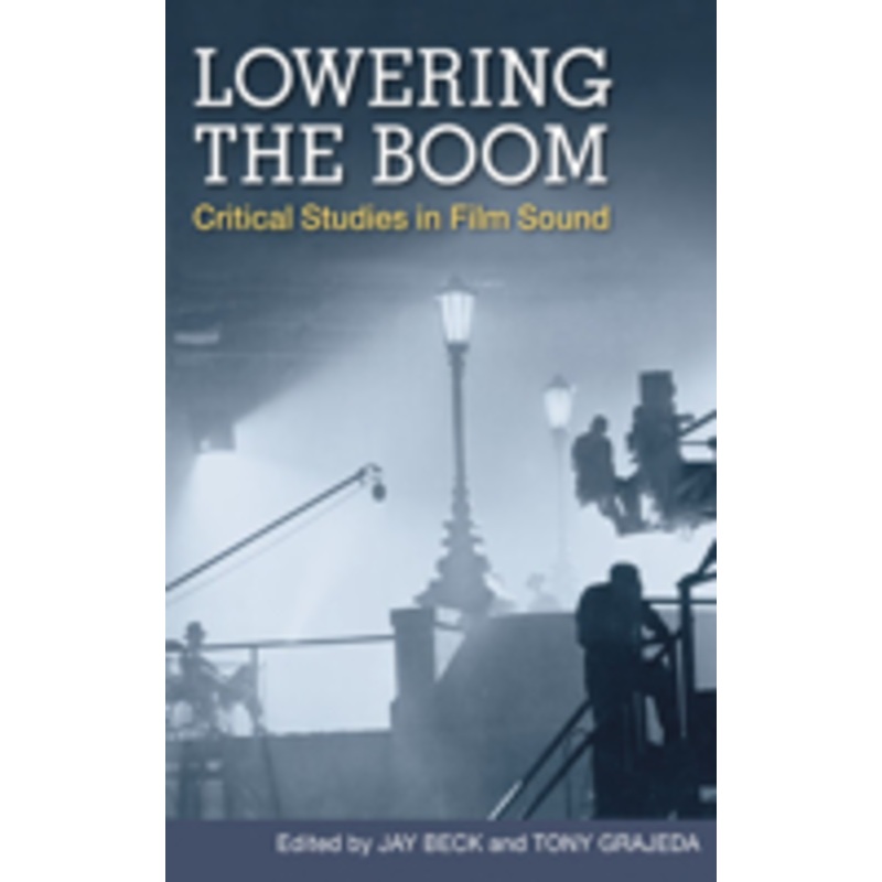 lowering the boom: critical studies in film sound