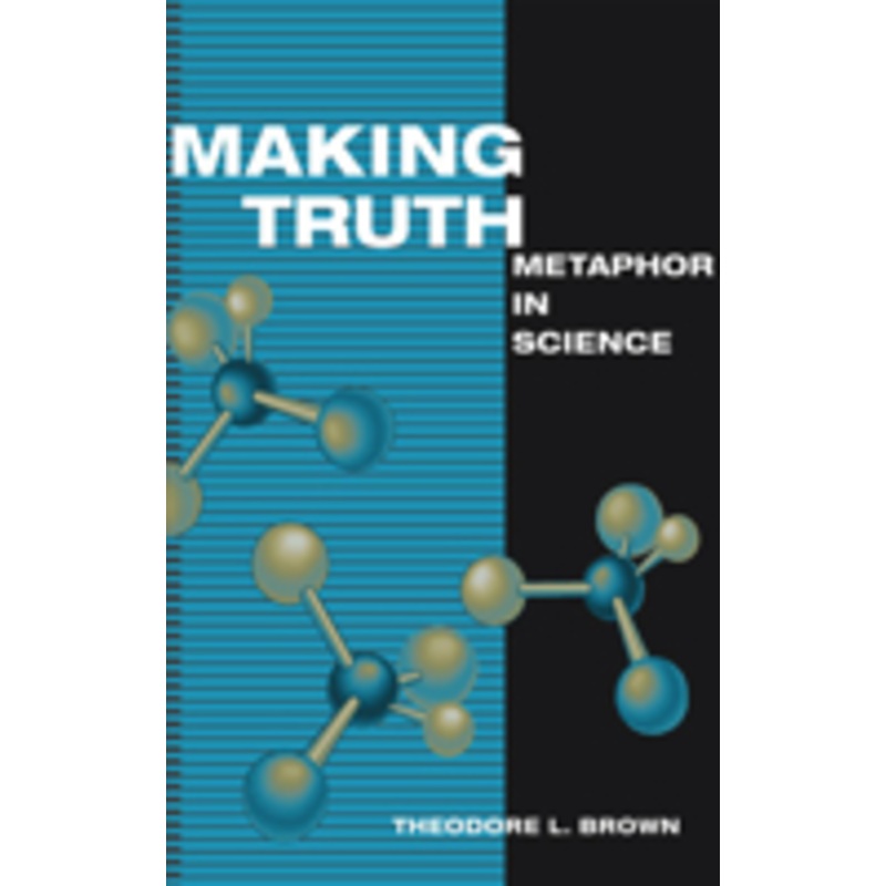 making truth: metaphor in science