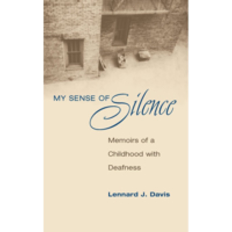 my sense of silence: memoirs of a childhood with deafness