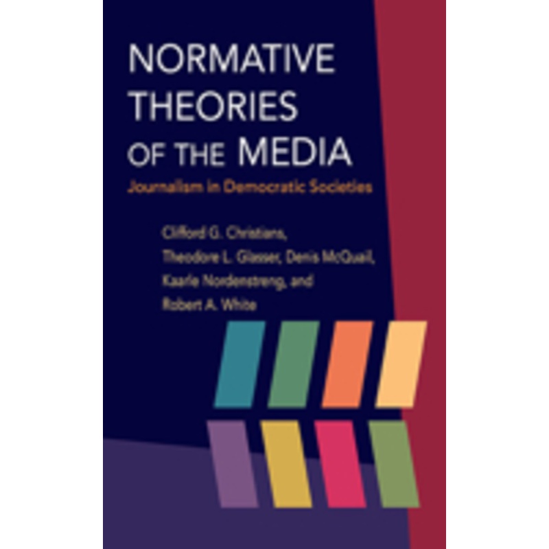 normative theories of the media: journalism in democratic societies
