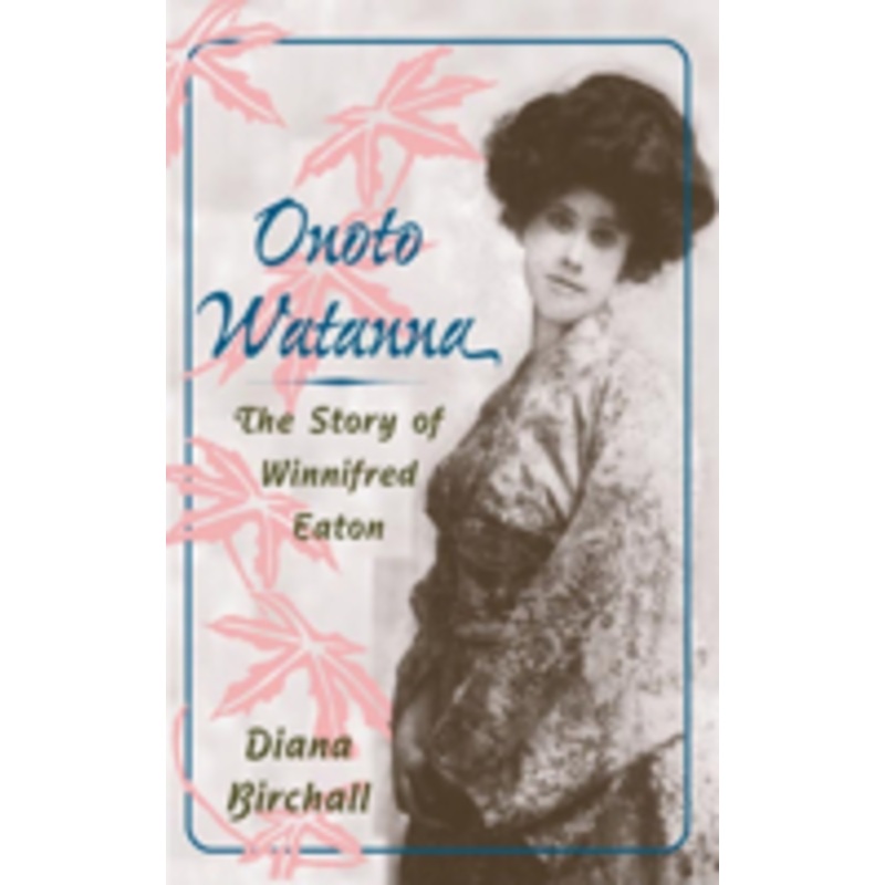 onoto watanna: the story of winnifred eaton